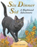 Inga Moore - Six Dinner Sid: A Highland Adventure - 9780340988954 - 9780340988954