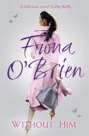 Fiona O'brien - Without Him: Maybe She´s Better Off? - 9780340994900 - KIN0036264