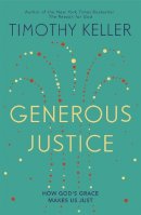 Timothy Keller - Generous Justice: How God´s Grace Makes Us Just - 9780340995105 - V9780340995105