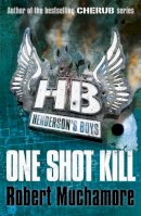 Robert Muchamore - Henderson´s Boys: One Shot Kill: Book 6 - 9780340999189 - V9780340999189