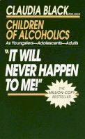 Claudia Black - 'It Will Never Happen to Me!' Children of Alcoholics: As Youngsters - Adolescents - Adults - 9780345345943 - V9780345345943