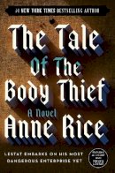 Anne Rice - The Tale of the Body Thief (Vampire Chronicles) - 9780345419637 - V9780345419637