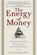 Maria Nemeth - The Energy of Money: A Spiritual Guide to Financial and Personal Fulfillment - 9780345434975 - V9780345434975