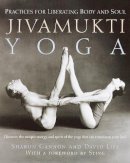 Sharon Gannon - Jivamukti Yoga: Practices for Liberating Body and Soul - 9780345442086 - V9780345442086