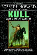 Robert E. Howard - Kull: Exile of Atlantis - 9780345490179 - V9780345490179
