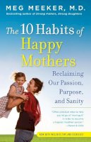 Meg Meeker - The 10 Habits of Happy Mothers - 9780345518071 - V9780345518071
