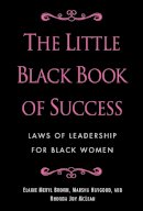 Brown, Elaine Meryl; Haygood, Marsha; McLean, Rhonda Joy - The Little Black Book of Success. Laws of Leadership for Black Women.  - 9780345518484 - V9780345518484
