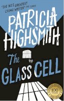 Patricia Highsmith - The Glass Cell: A Virago Modern Classic (VMC) - 9780349004952 - V9780349004952