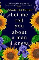 Susan Fletcher - Let Me Tell You About A Man I Knew - 9780349007632 - V9780349007632