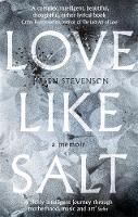 Stevenson, Helen - Love Like Salt: A Memoir - 9780349007786 - V9780349007786