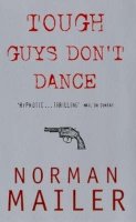 Norman Mailer - Tough Guys Don´t Dance - 9780349103273 - V9780349103273