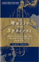 Jamie James - The Music Of The Spheres: Music, Science and the Natural Order of the Universe - 9780349105420 - V9780349105420
