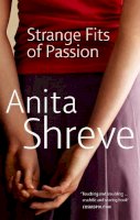Anita Shreve - Strange Fits of Passion - 9780349105864 - KTG0004548