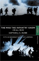 Captain J.c. Dunn - The War The Infantry Knew: 1914-1919 - 9780349106359 - V9780349106359