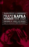 Franz Kafka - Franz Kafka Stories 1904-1924 - 9780349106595 - V9780349106595