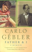 Carlo Gebler - Father & I:  A Memoir - 9780349112930 - KSC0002804