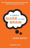 Ratey, Dr. John J. - User's Guide to the Brain - 9780349112961 - V9780349112961