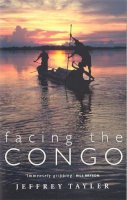 Tayler, Jeffrey - Facing the Congo - 9780349114507 - KSS0001565