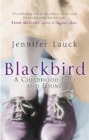 Jennifer Lauck - Blackbird: A Childhood Lost - 9780349114774 - KOC0005747