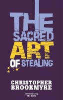 Christopher Brookmyre - The Sacred Art of Stealing - 9780349114903 - V9780349114903