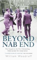William Woodruff - Beyond Nab End: The Sequel to 