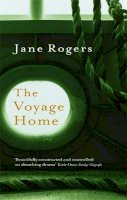 Jane Rogers - The Voyage Home - 9780349117294 - KOC0012842