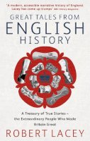 Robert Lacey - Great Tales from English History Omnibus - 9780349117317 - V9780349117317