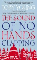 Toby Young - The Sound Of No Hands Clapping: A Memoir - 9780349118529 - KST0007074