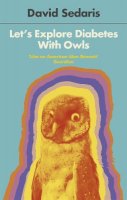 David Sedaris - Let's Explore Diabetes With Owls - 9780349119427 - V9780349119427