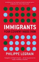 Philippe Legrain - Immigrants: Your Country Needs Them - 9780349119748 - V9780349119748