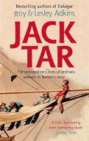 Roy A. Adkins - Jack Tar: Life in Nelson's Navy - 9780349120348 - V9780349120348