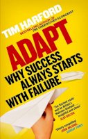 Tim Harford - Adapt: Why Success Always Starts with Failure - 9780349121512 - V9780349121512
