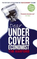 Tim Harford - Dear Undercover Economist: The Very Best Letters from the 