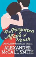 Mccall Smith - The Forgotten Affairs Of Youth: An Isabel Dalhousie Novel (Isabel Dalhousie Novels) - 9780349123875 - V9780349123875