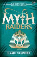 A. J. Hunter - Claw of the Sphinx: Book 2 (Myth Raiders) - 9780349124346 - V9780349124346
