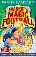 Frank Lampard - Frankie's Magic Football: Frankie and the World Cup Carnival - 9780349124438 - V9780349124438