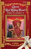 Chris Colfer - Queen Red Riding Hood's Guide to Royalty - 9780349132235 - V9780349132235
