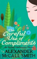 Mccall Smith - The Careful Use of Compliments - 9780349139432 - V9780349139432