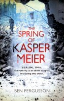 Ben Fergusson - The Spring of Kasper Meier - 9780349139760 - V9780349139760