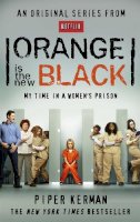 Piper Kerman - Orange Is the New Black: My Time in a Women's Prison - 9780349139869 - V9780349139869