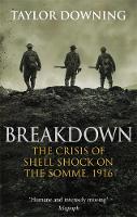 Taylor Downing - Breakdown: The Crisis of Shell Shock on the Somme - 9780349141015 - V9780349141015