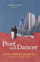 Jhabvala, Ruth Prawer - Poet and Dancer - 9780349142722 - 9780349142722