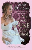 Sarah Maclean - No Good Duke Goes Unpunished: Number 3 in series - 9780349400617 - V9780349400617