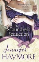 Jennifer Haymore - The Scoundrel's Seduction: Number 3 in series (House of Trent) - 9780349401263 - V9780349401263