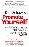 Dan Schawbel - Promote Yourself: The New Rules for Building an Outstanding Career - 9780349401980 - V9780349401980