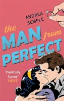 Andrea Semple - The Man from Perfect - 9780349402062 - V9780349402062