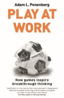 Adam L. Penenberg - Play at Work: How games inspire breakthrough thinking - 9780349402314 - V9780349402314