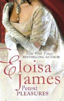 Eloisa James - Potent Pleasures (Pleasures Trilogy) - 9780349404400 - V9780349404400