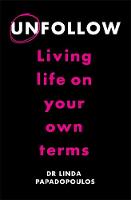 Linda Papadopoulos - Unfollow: Living Life on Your Own Terms - 9780349405018 - V9780349405018