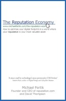 Michael Fertik - The Reputation Economy: How to Optimise Your Digital Footprint in a World Where Your Reputation Is Your Most Valuable Asset - 9780349406831 - V9780349406831